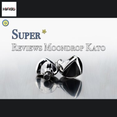 【HiFiGOレビュー】中華イヤホン Moondrop Kato：Moondropのベストシングルダイナミックイヤホン（By Super* Reviews）